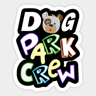 Dog Park Crew Sticker